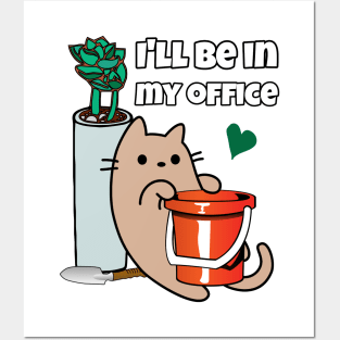 Plant Gardening Cat I will be in my office Posters and Art